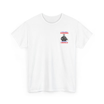 Commies & Liberals T-Shirt